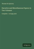 Narrative and Miscellaneous Papers; In Two Volumes