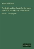 The Knights of the Cross; Or, Krzyzacy, Historical Romance, In Two Volumes