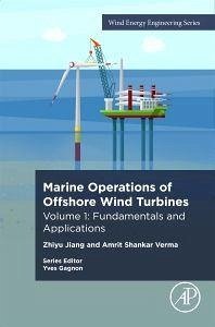 Marine Operations for Offshore Wind Turbines - Jiang, Zhiyu; Verma, Amrit Shankar Marine Operations for Offshore Wind Turbines - Jiang, Zhiyu; Verma, Amrit Shankar
