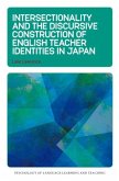Intersectionality and the Discursive Construction of English Teacher Identities in Japan
