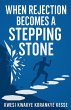 When Rejection Becomes A Stepping Stone - Bild 1