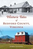 Historic Tales of Bedford County, Virginia Historic Tales of Bedford County, Virginia