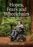 Hopes, Fears and Wheelchairs Hopes, Fears and Wheelchairs