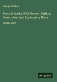 Poetical Works; With Memoir, Critical Dissertation And Explanatory Notes Poetical Works; With Memoir, Critical Dissertation And Explanatory Notes