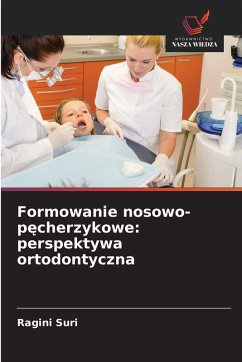 Formowanie nosowo-p¿cherzykowe: perspektywa ortodontyczna - Suri, Ragini Formowanie nosowo-p¿cherzykowe: perspektywa ortodontyczna - Suri, Ragini