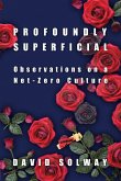 Profoundly Superficial Profoundly Superficial