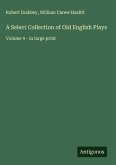 A Select Collection of Old English Plays