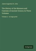 The History of the Manners and Customs of Ancient Greece; In Three Volumes
