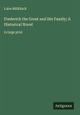 Frederick the Great and His Family; A Historical Novel