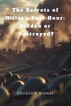 The Secrets of Hitler's Last Hour - Namel, Christoff