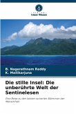 Die stille Insel: Die unberührte Welt der Sentinelesen Die stille Insel: Die unberührte Welt der Sentinelesen