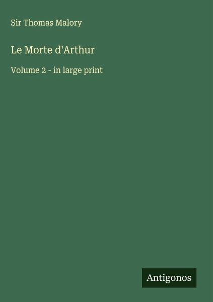 Le Morte d'Arthur Le Morte d'Arthur
