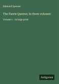 The Faerie Queene; In three volumes