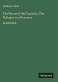 The Prince of the Captivity; The Epilogue to a Romance The Prince of the Captivity; The Epilogue to a Romance