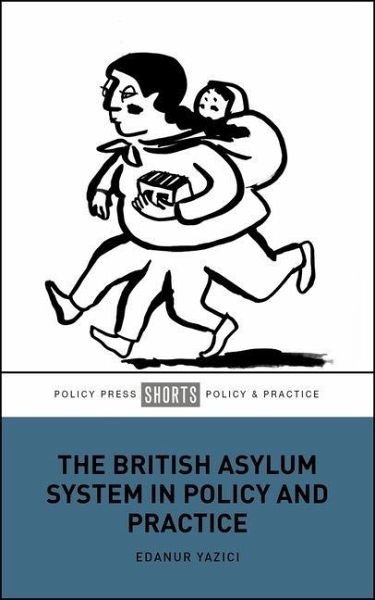 The British Asylum System in Policy and Practice The British Asylum System in Policy and Practice