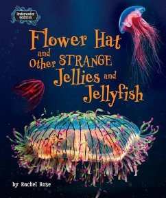 Cover Flower Hat and Other Strange Jellies and Jellyfish