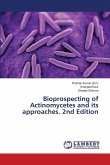 Bioprospecting of Actinomycetes and its approaches. 2nd Edition Bioprospecting of Actinomycetes and its approaches. 2nd Edition
