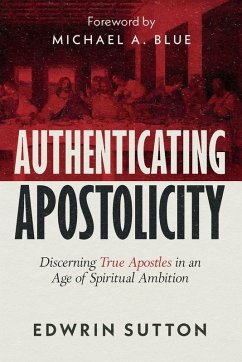 Authenticating Apostolicity - Sutton, Edwrin