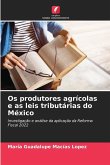 Os produtores agrícolas e as leis tributárias do México Os produtores agrícolas e as leis tributárias do México