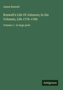 Cover Boswell's Life Of Johnson; In Six Volumes, Life 1776-1780