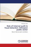 Role of Internal audit In fraud detection: Ethiopian public sector