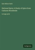 National Epics; A Study of Epics from Cultures Worldwide