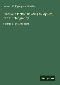 Cover Truth and Fiction Relating to My Life; The Autobiography