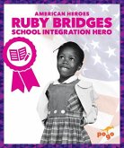 Ruby Bridges: School Integration Hero Ruby Bridges: School Integration Hero