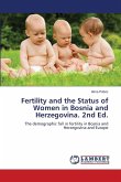 Fertility and the Status of Women in Bosnia and Herzegovina. 2nd Ed. Fertility and the Status of Women in Bosnia and Herzegovina. 2nd Ed.