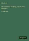 Directions for Cookery, in its Various Branches