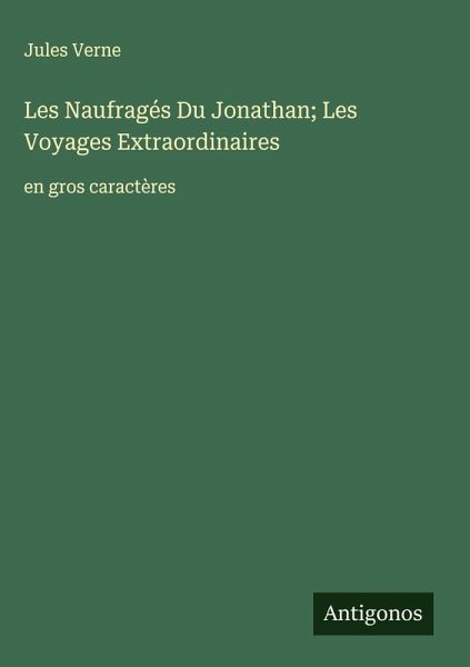 Les Naufragés Du Jonathan; Les Voyages Extraordinaires Les Naufragés Du Jonathan; Les Voyages Extraordinaires
