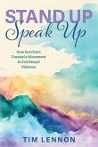 Stand Up Speak Up -- How Survivors Created a Movement to End Sexual Violence
