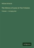 The History of Lynn; In Two Volumes The History of Lynn; In Two Volumes