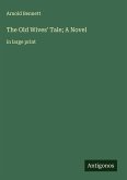 The Old Wives' Tale; A Novel