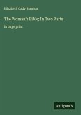 The Woman's Bible; In Two Parts The Woman's Bible; In Two Parts