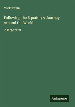 Following the Equator; A Journey Around the World - Twain, Mark