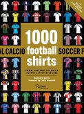 1000 Football Shirts Revised and Updated 1000 Football Shirts Revised and Updated