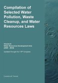 Compilation of Selected Water Pollution, Waste Cleanup, and Water Resources Laws Vol. 5 Compilation of Selected Water Pollution, Waste Cleanup, and Water Resources Laws Vol. 5