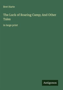 Cover The Luck of Roaring Camp; And Other Tales