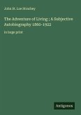 The Adventure of Living ; A Subjective Autobiography 1860-1922