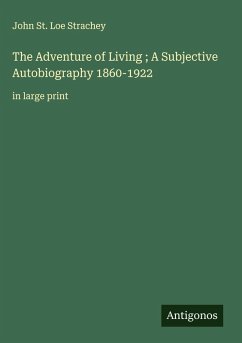 Cover The Adventure of Living ; A Subjective Autobiography 1860-1922