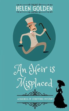 An Heir is Misplaced (A Duchess of Stortford Mystery) - Golden, Helen An Heir is Misplaced (A Duchess of Stortford Mystery) - Golden, Helen