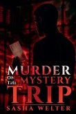 Murder on the Mystery Trip Murder on the Mystery Trip