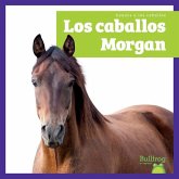Los Caballos Morgan (Morgan Horses) Los Caballos Morgan (Morgan Horses)