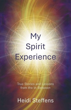 My Spirit Experience - Steffens, Heidi