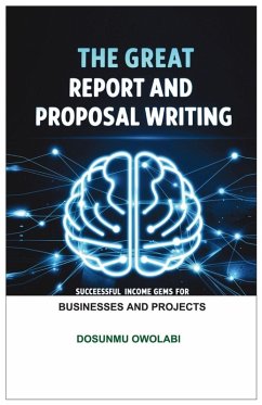 The Great Report And Proposal Writing - Dosunmu, Owolabi The Great Report And Proposal Writing - Dosunmu, Owolabi