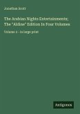 The Arabian Nights Entertainments; The "Aldine" Edition In Four Volumes The Arabian Nights Entertainments; The "Aldine" Edition In Four Volumes