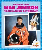 Mae Jemison: Trailblazing Astronaut Mae Jemison: Trailblazing Astronaut