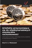 Artefakty przyczyniaj¿ce si¿ do mi¿dzynarodowych standardów rachunkowo¿ci Artefakty przyczyniaj¿ce si¿ do mi¿dzynarodowych standardów rachunkowo¿ci