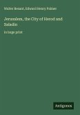 Jerusalem, the City of Herod and Saladin Jerusalem, the City of Herod and Saladin